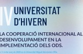  IV edició de la Universitat d’Hivern sota el lema “La cooperació internacional al desenvolupament en la implementació dels ODS”