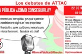 Los debates de Attac: Banca Pública ¿Cómo Conseguirla?