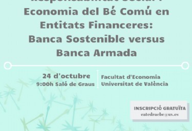 V Jornades sobre Responsabilitat Social i Economia del Bé Comú en Entitats Financeres: Banca Sostenible versus Banca Armada